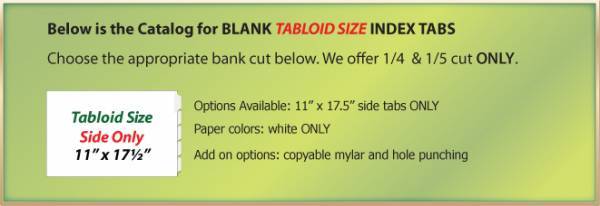 <h2>Blank Tabloid Size Tabs</h2>11 x 17 sets<br>Copy Mylar Option